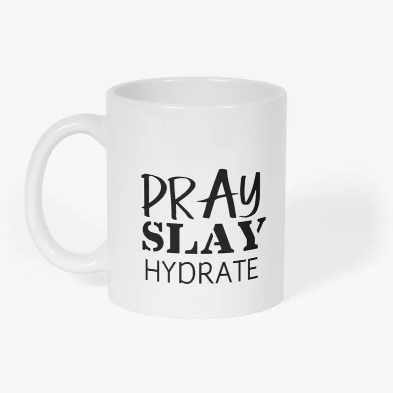 Pray - Slay - Hydrate